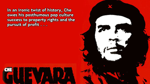 Che T-Shirts a Sign of Strong Property Rights: Commercialization of the  image of a communist hero offers good market lessons