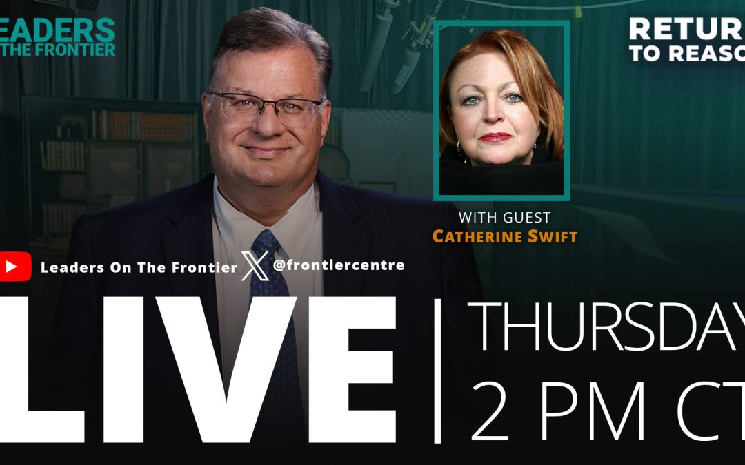 Frontier Live on X – Does Canada Have a Manufacturing Crisis? – With Catherine Swift