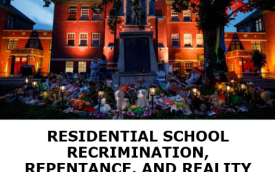 Residential School Recrimination, Repentance, and Reality