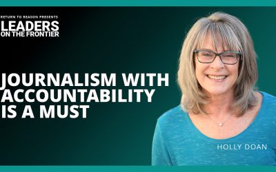 Leaders On The Frontier – Accountable Journalism Is Essential With Holly Doan