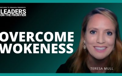Leaders on the Frontier – How to Woke Proof Your Life – With Teresa Mull