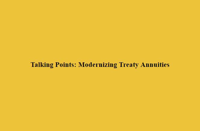 Talking Points: Modernizing Treaty Annuities